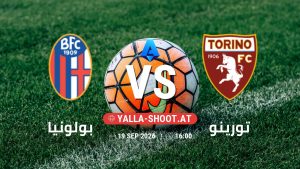 بث مباشر مباراة بولونيا و تورينو في الدوري الإيطالي يلا شوت – yallashoot
