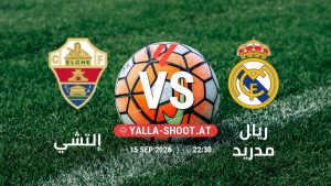 بث مباشر مباراة إلتشي و ريال مدريد في الدوري الإسباني يلا شوت – yallashoot