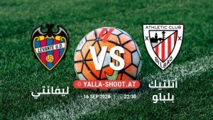 بث مباشر مباراة ليفانتي و أتلتيك بلباو في الدوري الإسباني يلا شوت – yallashoot