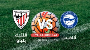 بث مباشر مباراة أتلتيك بلباو و ألافيس في الدوري الإسباني يلا شوت – yallashoot