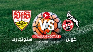 بث مباشر مباراة شتوتجارت و كولن في الدوري الألماني يلا شوت – yallashoot